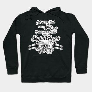 Eat and Drink with Joy Ecclesiastes 9:7 Hoodie